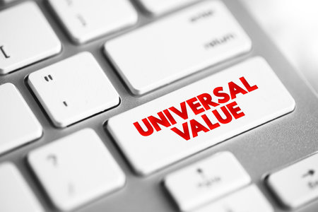 Universal Value - has the same value or worth for all, or almost all people, text concept button on...