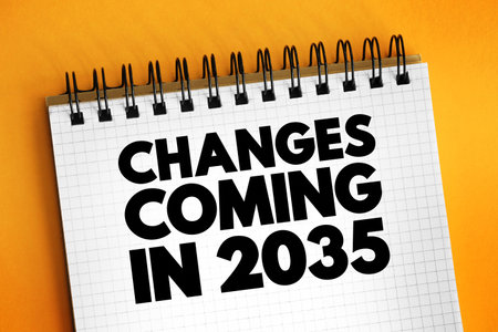 Changes Coming in 2035 - suggests that there will be significant shifts, developments, or modifications expected to occur in the year, text concept on notepadの写真素材