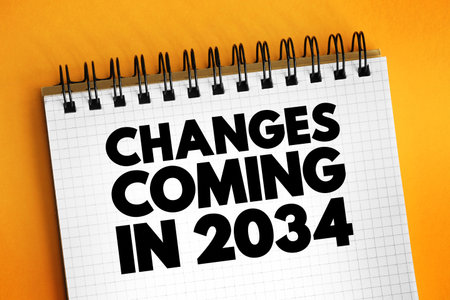 Changes Coming in 2034 - suggests that there will be significant shifts, developments, or modifications expected to occur in the year, text concept on notepadの写真素材