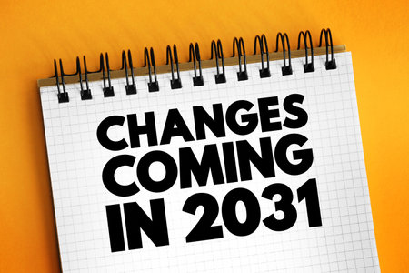 Changes Coming in 2031 - suggests that there will be significant shifts, developments, or modifications expected to occur in the year, text concept on notepadの写真素材