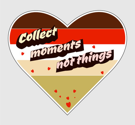 Retro vintage inspirational slogan about the value of moments, not things, motivation - t-shirt or sticker. vector flat illustrationのイラスト素材