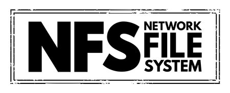 NFS Network File System - mechanism for storing files on a network, acronym text stamp concept background