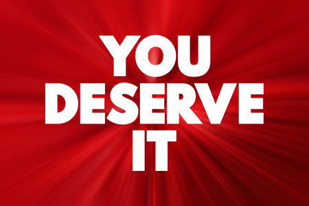 You Deserve It text quote, concept backgroundの写真素材