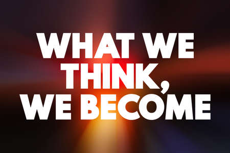 What We Think We Become text quote, concept backgroundの写真素材