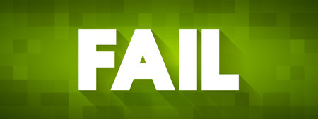 FAIL - be unsuccessful in achieving one's goal, text concept for presentations and reportsのイラスト素材