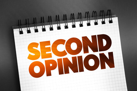 Second Opinion is an opinion on a matter disputed by two or more parties, text on notepad, concept backgroundの写真素材