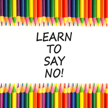 Learn to say no symbol. Concept words phrase Learn to say no on beautiful white paper. Colored pencils. Beautiful white paper background. Business psychological Learn to say no concept. Copy space.の写真素材
