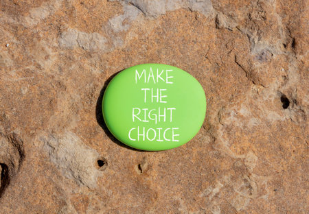 Make the right choice symbol. Concept words phrase Make the right choice on beautiful green stone....