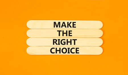 Make the right choice symbol. Concept words phrase Make the right choice on beautiful wooden stick....