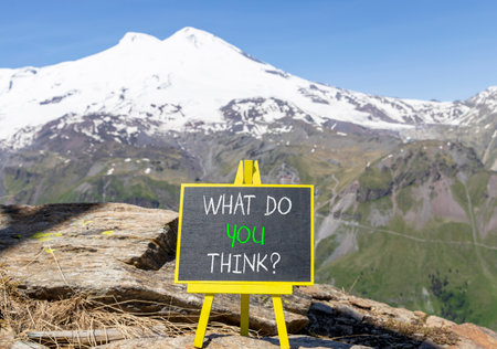 Support, help what do you think symbol. Concept words What do you think on beautiful blackboard. Beautiful mountain Elbrus background. Business what do you think concept. Copy space.の写真素材