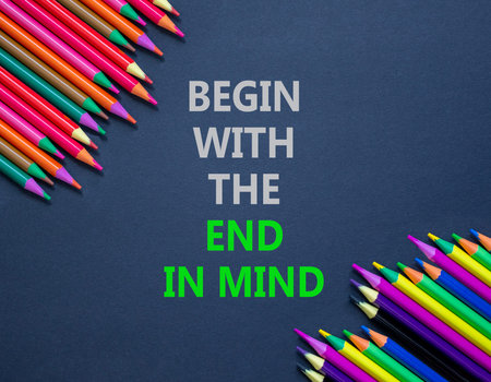 Begin with the end in mind symbol. Concept words Begin with the end in mind on beautiful white...