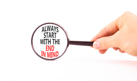 Start with the end in mind symbol. Concept words Always start with the end in mind in beautiful...