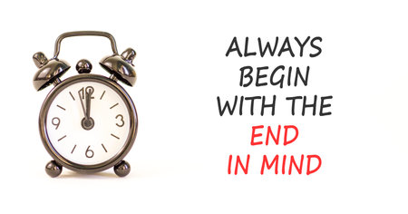Begin with the end in mind symbol. Concept words Always begin with the end in mind on beautiful white paper. Beautiful white paper background. Business begin with the end in mind concept. Copy space.の写真素材