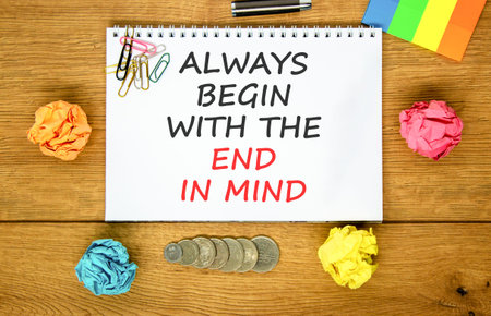Begin with the end in mind symbol. Concept words Always begin with the end in mind on beautiful...