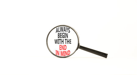 Begin with the end in mind symbol. Concept words Always begin with the end in mind in beautiful...