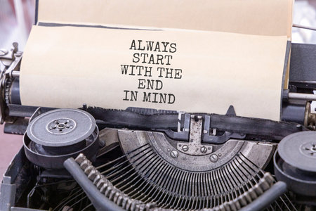 Start with the end in mind symbol. Concept words Always start with the end in mind typed on old...