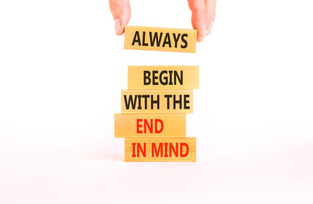 Begin with the end in mind symbol. Concept words Always begin with the end in mind on beautiful...