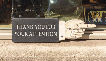 Thank you for your attention symbol. Concept words Thank you for your attention on beautiful wooden sign. Beautiful store front background. Business thank you for your attention concept. Copy space.