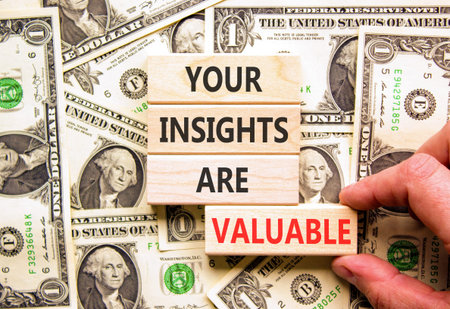 Your insights are valuable words symbol. Concept words Your insights are valuable on beautiful wooden blocks. Beautiful dollar bills background. Business your insights are valuable concept. Copy space