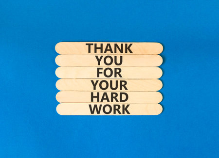 Thank you for your hard work symbol. Concept words Thank you for your hard work on beautiful wooden sticks. Beautiful blue background. Business thank you for your hard work words concept. Copy space
