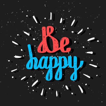 Be Happy. Inspirational quote. Poster design made in vector. Hand drawn lettering. T-shirt designのイラスト素材