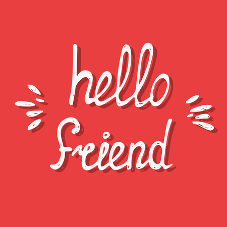 Hello friend. Hand lettering quote. Hand drawn typography posterのイラスト素材
