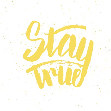 Stay True. Inspirational quote. Hand drawn letteringのイラスト素材