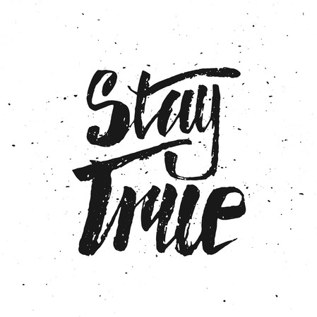 Stay True. Inspirational quote. Hand drawn letteringのイラスト素材