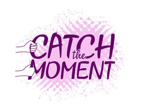 Catch the Moment - positive motivation phrase with hands holding letters on pink grungy background - isolated vector illustrationのイラスト素材