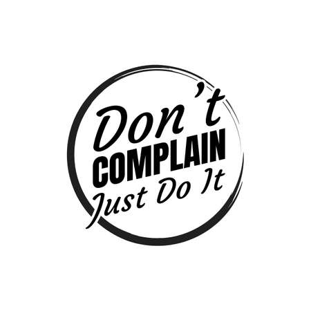 Motivational quotes vector illustration. Inspirational quotes poster: Don't complain Just do itのイラスト素材