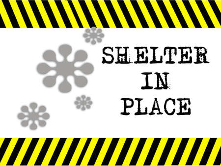 SHELTER IN PLACE wording wriiten, Illustration of covid 19 conceptの写真素材