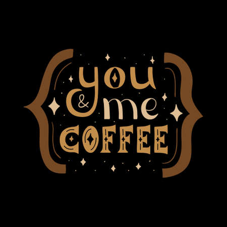 Hand drawn lettering phrase you me and coffee. Modern calligraphy style.のイラスト素材