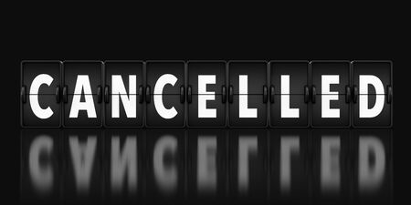 Cancelled Sign as Flip Countdown Mechanical Airport Board on a black background. 3d Renderingの写真素材