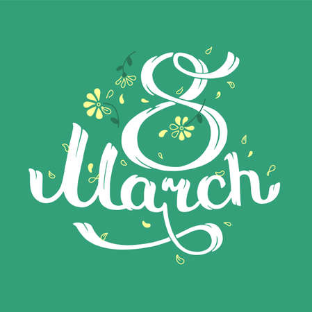 8 March text, flowers and leafs. Womans Day. Lettering in calligraphy style translation on Russian language. Template for a postcards, banner.Vector.のイラスト素材