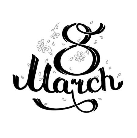 8 March text, flowers and leafs. Womans Day. Lettering in calligraphy style translation on Russian language. Template for a postcards, banner.Vector.のイラスト素材
