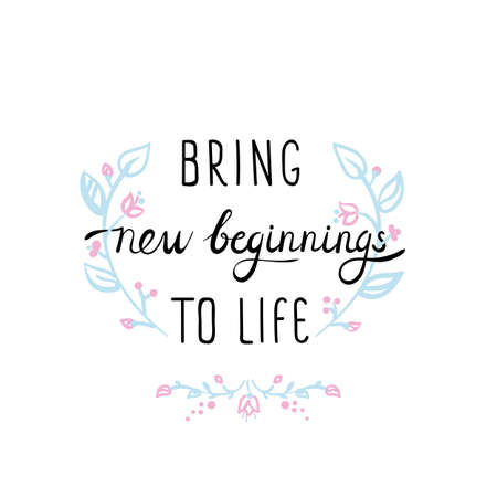 Motivational quote with floral ornament in pastel colors about new beginnings courage and uplifting phraseのイラスト素材