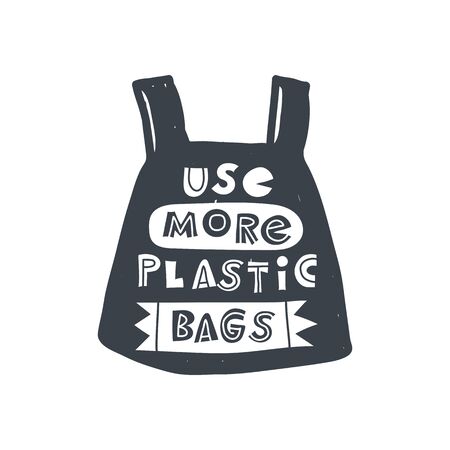 Use more plastic bags. Hand-drawn lettering in sloppy style. Scandinavian doodles. Vector isolated motivation illustrationのイラスト素材