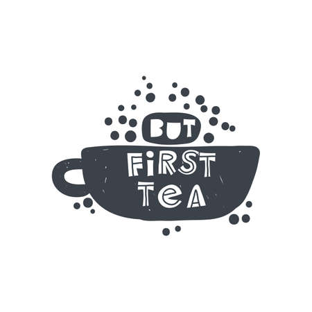 But first tea. Hand-drawn lettering in sloppy style. Scandinavian doodles. Vector isolated motivation illustrationのイラスト素材