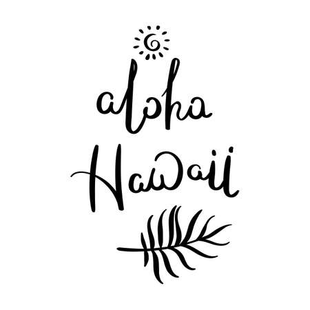 Aloha Hawaii, hand drawn vector lettering phrase. Modern motivating calligraphy decor for wall, poster, prints, cards, t-shirts and other.のイラスト素材