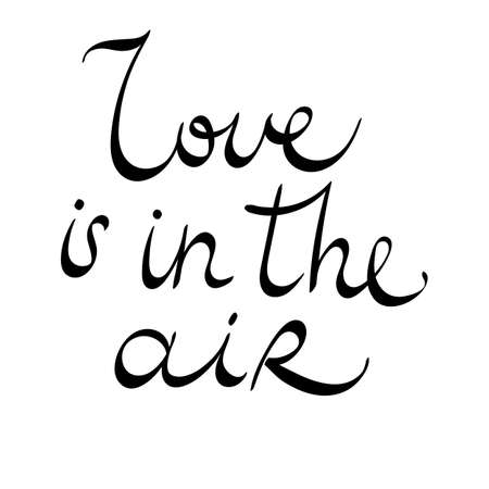 Love is in the air. Hand drawn vector lettering phrase. Modern motivating calligraphy decor for wall, poster, prints, cards, t-shirts and other.のイラスト素材