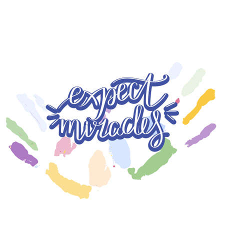 Expect miracles. Hand drawn motivation quote. Creative vector typography concept for design and printing.のイラスト素材