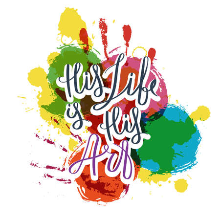 His life is his art. Hand drawn motivation quote.のイラスト素材