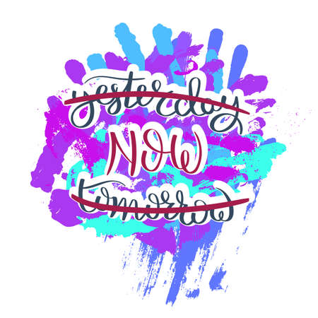 Yesterday, Now, Tomorrow. Hand drawn motivation quote. Creative vector typography concept for design and printing. Ready for cards, t-shirts, labels, stickers, posters.のイラスト素材