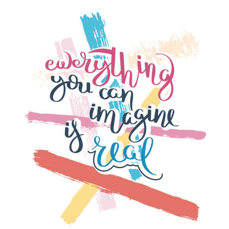 Everything you can imagine is real. Hand drawn motivation quote.のイラスト素材