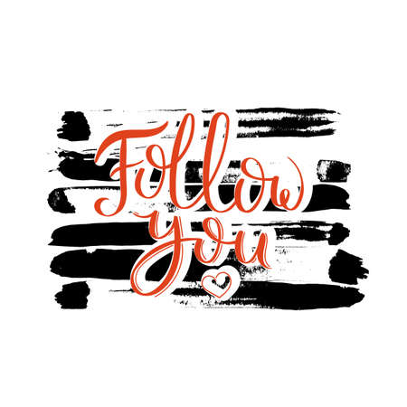 Follow you. Hand drawn motivation quote. Creative vector typography concept for design and printing. Ready for cards, t-shirts, labels, stickers, posters.のイラスト素材