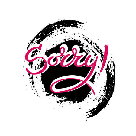 Sorry. Hand drawn motivation quote. Creative vector typography concept for design and printing. Ready for cards, t-shirts, labels, stickers, posters.のイラスト素材