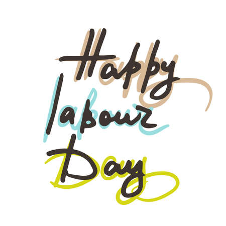 Happy labour day. Doodle grunge lettering. Brush calligraphy text for banner, poster, greeting card, party invitation. Vector illustrationのイラスト素材
