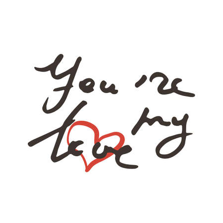 You are my Love. Vector hand draw lettering. Ink draw illustration for postcard, greeting card and banner. Grunge lettering logoのイラスト素材