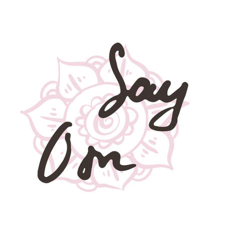 Say Om. Yoga studio ink logo. Elegant hand lettering for your business. Nice for printed on greeting cards, paper and textile designs, etc. Vector imageのイラスト素材
