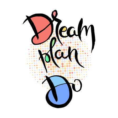 Dream. Plan. Do. Hand lettering grunge card with textured handcrafted doodle letters in retro style. Hand-drawn vintage vector typography illustrationのイラスト素材